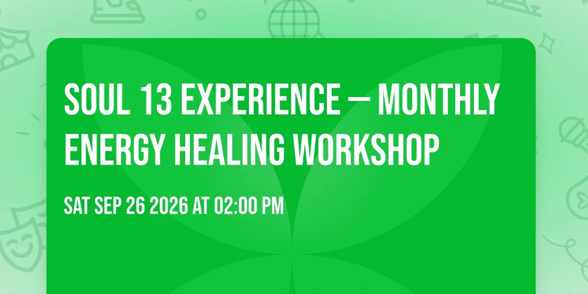 Soul 13 Experience — Monthly Energy Healing Workshop